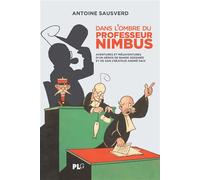Dans l'ombre du professeur Nimbus: Aventures et mésaventures d'un héros de bande dessinée et de son créateur André Daix