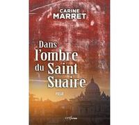 Dans l'ombre du Saint Suaire Carine Marret (Auteur)
