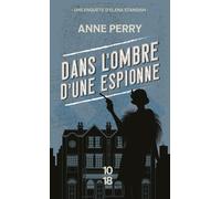 Dans l'ombre d'une espionne - Anne Perry - 10/18 - Poche - Roman