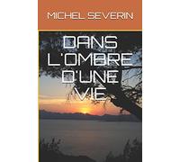DANS L'OMBRE D'UNE VIE