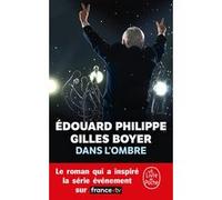 Dans l'ombre Edouard Philippe (Auteur), Gilles Boyer (Auteur)