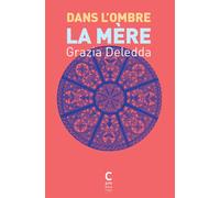 Dans l'ombre, la mère - Grazia Deledda - Cambourakis - Poche - Roman