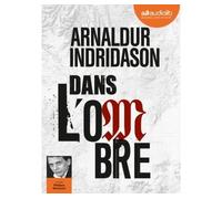 Dans l'ombre - Trilogie des ombres, tome 1 Livre audio 1 CD MP3 - Arnaldur Indridason - Audiolib - Texte lu (CD) - Textes lus CD