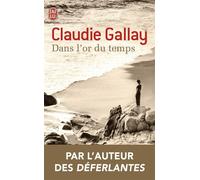 Dans l'or du temps - Claudie Gallay - J'ai Lu - Poche - Roman