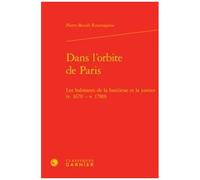 Dans L'orbite De Paris - Les Habitants De La Banlieue Et La Justice (V. 1670 - V. 1789)
