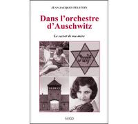 Dans l'orchestre d'Auschwitz Le secret de ma mère - Jean-Jacques Felstein - Imago - broché - Récit