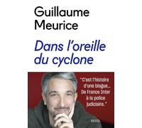 Dans l'oreille du cyclone - Guillaume Meurice - Seuil - broché - Anthologie
