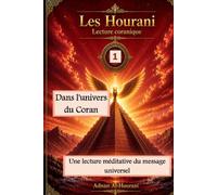 Dans l'univers du Coran: 1: Une lecture méditative du message universel