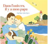 Dans l'univers, il y a mon papa - Gigi Bigot - Didier Jeunesse - cartonné - Album jeunesse