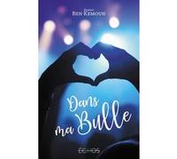 Dans ma Bulle Hubert Ben Kemoun (Auteur)
