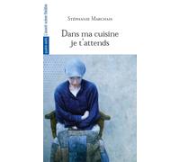 Dans Ma Cuisine Je T'Attends - Stéphanie Marchais - L'avant-Scene Theatre - broché - Théâtre