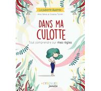 Dans Ma Culotte - Tout Comprendre Sur Mes Règles