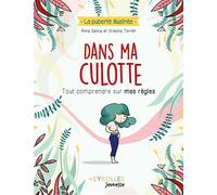Dans ma culotte Tout comprendre sur mes règles - Anna Salvia - Eyrolles - broché - Document jeunesse