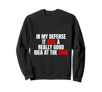dans ma défense, c'était Une très Bonne idée à l'époque Sweatshirt