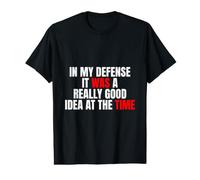 dans ma défense, c'était Une très Bonne idée à l'époque T-Shirt Graphique avec Valeur