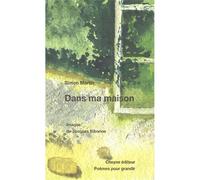 Dans ma maison - Simon Martin - Cheyne Eds - broché - Poésie