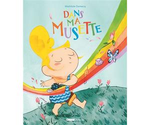 Dans ma musette - Mathilde Domecq - Glénat Jeunesse - cartonné - Album jeunesse