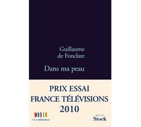 Dans ma peau - Guillaume De Fonclare - Stock - broché - Roman