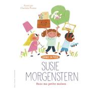 Susie Morgenstern – Dans ma petite maison – Broché