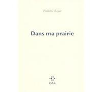 Dans ma prairie Frédéric Boyer (Auteur)