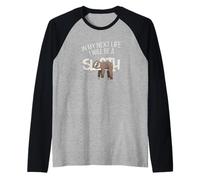 dans ma Prochaine Vie, Je Serai Un Paresseux Manche Raglan