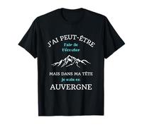 Dans ma tête auvergne humour auvergnat homme montagne drole T-Shirt