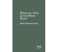 Julien Dufresne-Lamy – Dans ma tête je m'appelle Alice – Roman – Broché