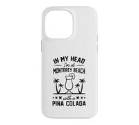 dans ma tête, Je suis à Monterey Beach avec Une Pina Colada Coque pour iPhone 14 Pro Max