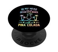 dans ma tête, Je suis à Ocean City Beach avec Une Pina Colada PopSockets PopGrip Adhésif