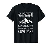 Dans ma tête je suis en Auvergne - Ski Randonnée Montagne T-Shirt