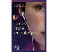 Dans mes écouteurs Aurélie Delahaye (Auteur)