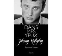 Dans mes yeux Johnny Hallyday (Auteur), Amanda Sthers (Auteur)