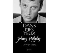 Dans mes yeux Johnny Hallyday se raconte à Amanda Sthers - Johnny Hallyday - Plon - broché - Biographie