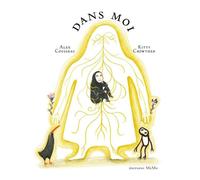 Dans moi - Alex Cousseau - Memo Eds - cartonné - Album jeunesse dès 3 ans
