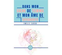 Dans mon coeur de femme-soignante - Emilie Caron - Le Lys Bleu - broché - Témoignage