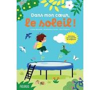 Dans mon coeur, le soleil ! Histoires pour grandir en confiance Audrey Bouquet (Auteur), Nadine Brun-Cosme (Auteur), Elsa Fouquier (Illustration)