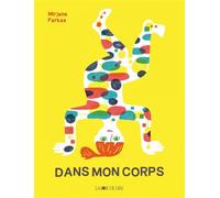 Dans mon corps... - Mirjana Farkas - Joie De Lire - relié - Album jeunesse dès 6 ans