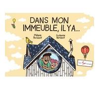 Dans mon immeuble, il y a... Mélanie Perreault (Auteur), Guillaume Perreault (Illustration)