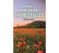 Dans mon jardin d'herbes folles - Edmond Juery - Le Lys Bleu - broché - Poésie
