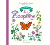 Dans mon jardin, il y a... - Un papillon Emmanuelle Kecir-Lepetit (Auteur), Cécile Bérrubé (Illustration)