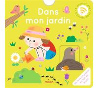 Dans mon jardin - Sophie Bouxom - Milan Eds - cartonné - Document jeunesse