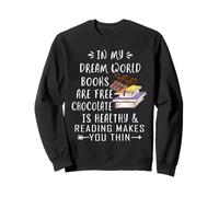 dans Mon Monde de rêve, Les Livres sont gratuits, Le Chocolat est sain Sweatshirt