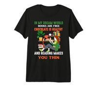 dans Mon Monde de rêve, Les Livres sont gratuits, Les chocolats sont Bons pour la santé T-Shirt Haut de Gamme
