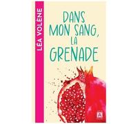Dans Mon Sang, La Grenade