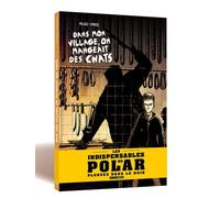 Dans mon village on mangeait des chats - histoire complète - Op Polar - édition limitée - Philippe Pelaez - Bamboo Eds - cartonné - Bande dessinée