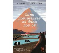 Dans nos pierres et dans nos os - Nathaniel Ian Miller - J'ai Lu - Poche - Roman