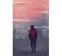 Dans notre univers, nous sommes infinis - Sarah Sprinz - Hachette Romans - broché - Roman adolescent