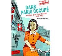 Dans Paris occupé Journal d'Hélène Pitrou, 1940-1945 - Paule du Bouchet - Gallimard jeunesse - Poche - Roman junior dès 9 ans
