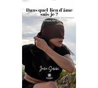 Dans quel lien d'âme je suis ?: Âmes-soeurs, flammes jumelles, âmes jumelles, âmes karmiques, âmes toxiques, alter-ego