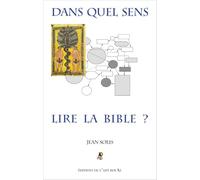 Dans quel sens lire la Bible ?: deuxième édition
